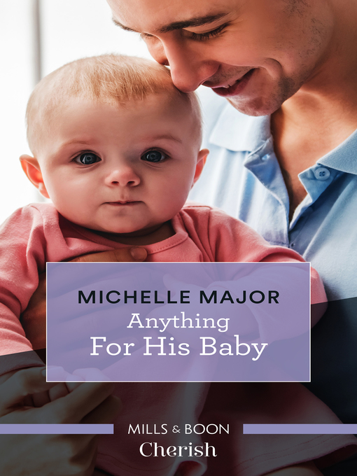 Title details for Anything for His Baby by Michelle Major - Available